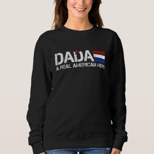 Dada A Real American Hero Vintage Fathers Day Sweatshirt