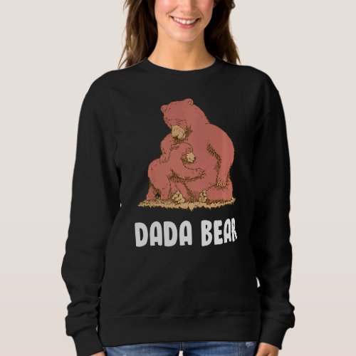 Dada Bear  Dad Kids Daughter Son Papa Bear Sweatshirt
