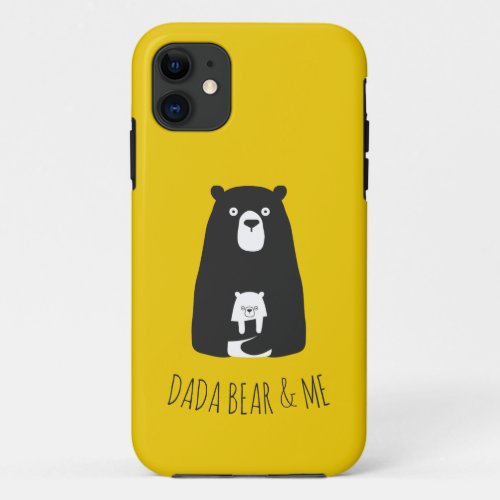 DADA BEAR  ME  Dad Kids Daughter Son Dada Bear iPhone 11 Case