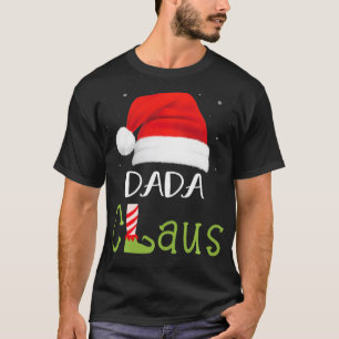 Dada Claus Family Group Matching Pajama Funny Chri T-Shirt