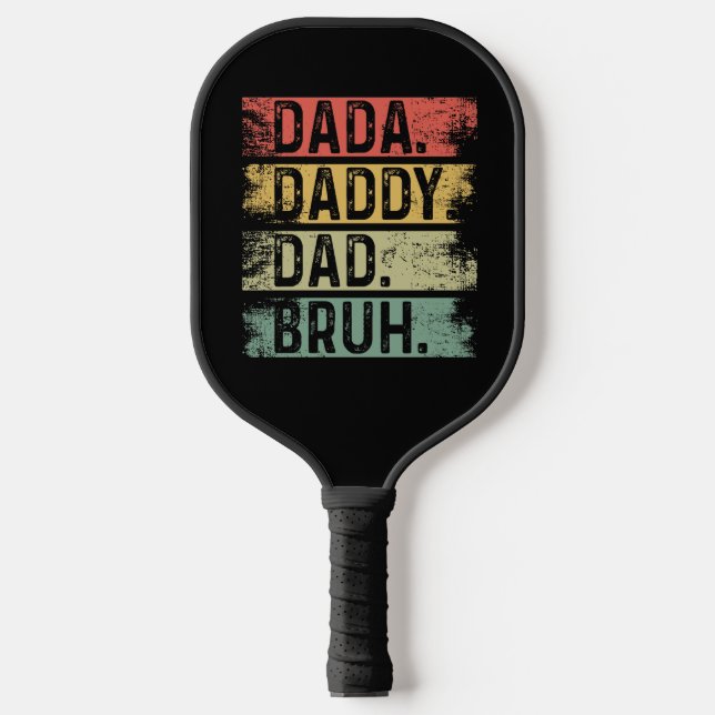 Dada. Dad. Daddy. Burh  Pickleball Paddle (Front)