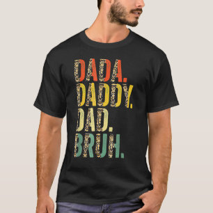 Dada Daddy Dad Bruh Best Dad Ever Husband Daddy Fa T-Shirt
