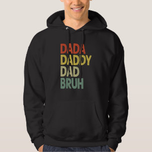 Dada Daddy Dad Bruh Dad And Me Boys Fathers Life Hoodie