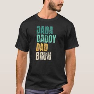 Dada Daddy Dad Bruh Dad Mens T-Shirt