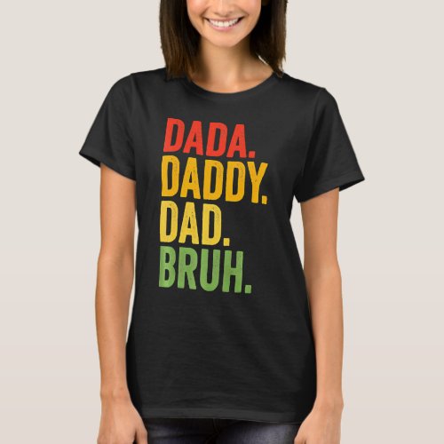 Dada Daddy Dad Bruh Daddy And Me Son Daughter Fath T_Shirt