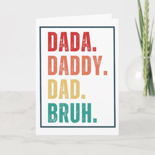 Dada Daddy Dad Bruh distressed retro Fathers Day  Card