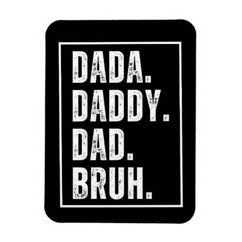Dada Daddy Dad Bruh distressed retro Fathers Day  Magnet