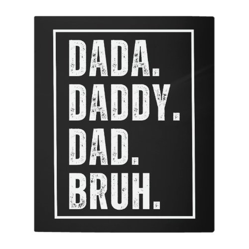 Dada Daddy Dad Bruh distressed retro Fathers Day  Metal Print