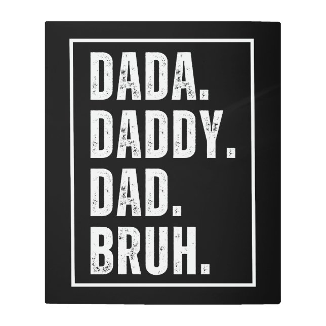 Dada Daddy Dad Bruh distressed retro Father's Day  Metal Print (Front)