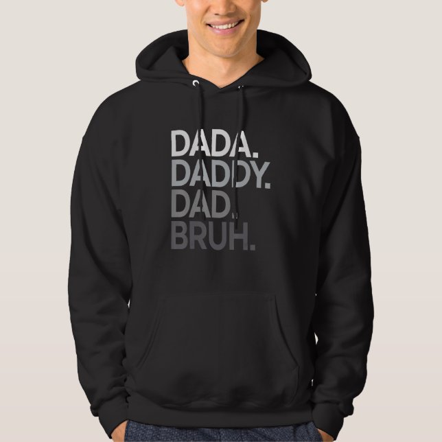 Dada Daddy Dad Bruh Father s Day 2 Hoodie (Front)