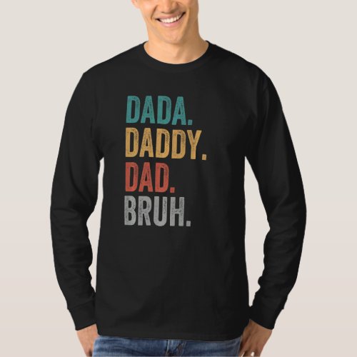 Dada Daddy Dad Bruh Fathers Day 2022 T_Shirt