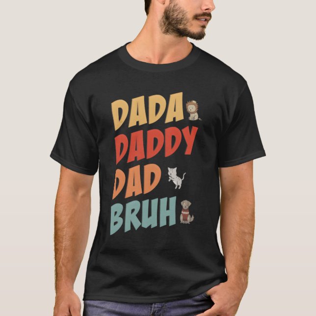 Dada Daddy Dad Bruh Fathers Day Fathers Day T-Shirt (Front)