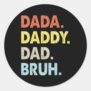 Dada Daddy Dad Bruh Fathers Day Fun Vintage Classic Round Sticker