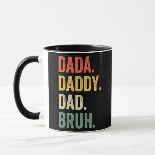Dada Daddy Dad Bruh Fathers Day Funny Dad Life Mug