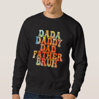 Dada Daddy Dad Bruh Fathers Day Groovy  Father Sweatshirt