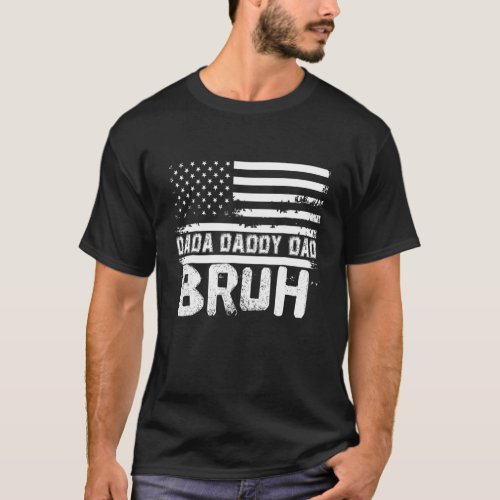 Dada Daddy Dad Bruh   Fathers Day Matching Family T_Shirt