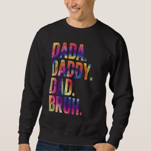Dada Daddy Dad Bruh Fathers Day Tie Dye Vintage Sweatshirt