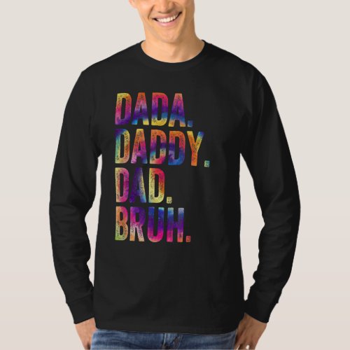 Dada Daddy Dad Bruh Fathers Day Tie Dye Vintage T_Shirt