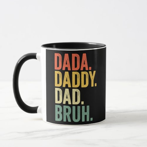 Dada Daddy Dad Bruh Funny Fathers Day Gift for Mug