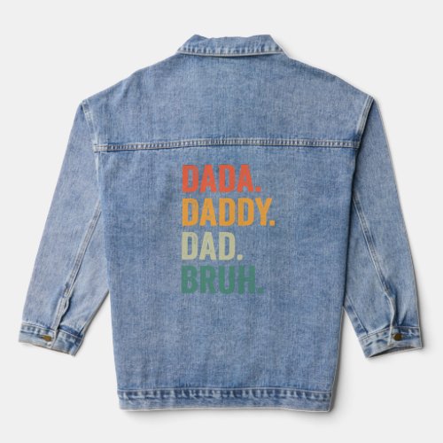 Dada Daddy Dad Bruh Funny Fathers Day Retro   Denim Jacket