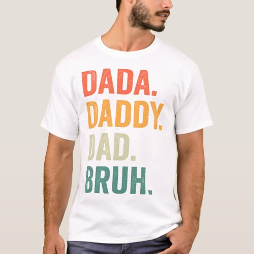 Dada Daddy Dad Bruh Funny Fathers Day Retro   T_Shirt