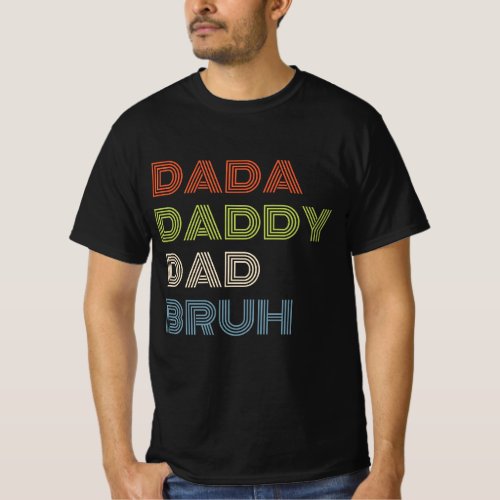 Dada Daddy Dad Bruh Funny Fathers Day Retro T_Shirt