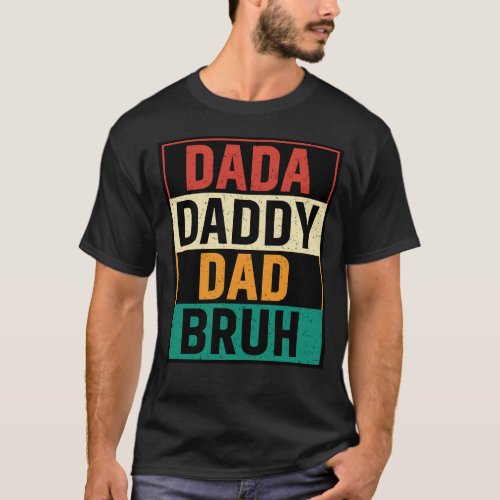 Dada Daddy Dad Bruh Funny retro Fathers Day  T_Shirt