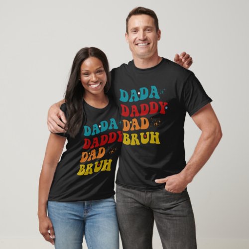 Dada Daddy Dad Bruh funny T_shirt classique