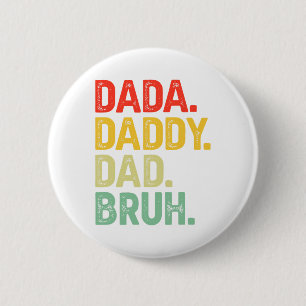 Dada Daddy Dad Bruh Gifts Men Funny Fathers Day Da Button