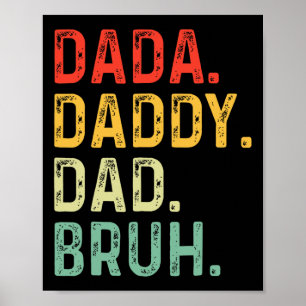 Dada Daddy Dad Bruh Gifts Men Funny Fathers Day Da Poster