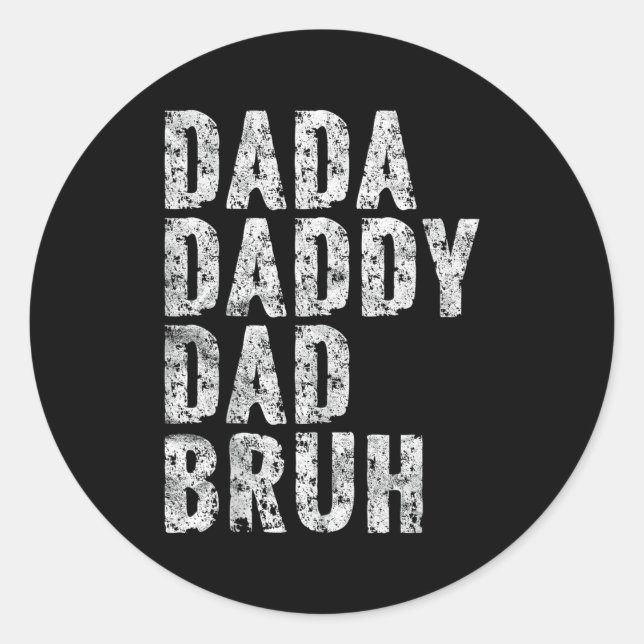 Dada Daddy Dad Bruh Papa Father Day Classic Round Sticker (Front)