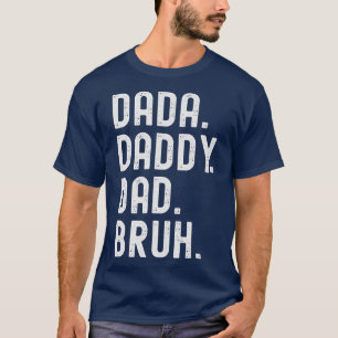 Dada Daddy Dad Bruh Premium  T-Shirt