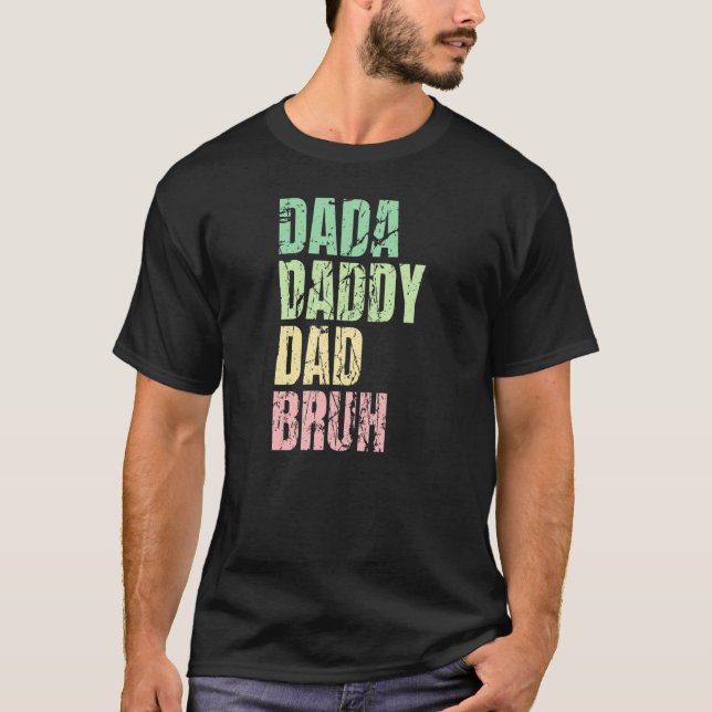 Dada Daddy Dad Bruh Quote For Dad Mens T-Shirt (Front)
