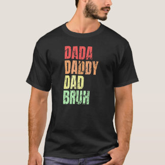 Dada Daddy Dad Bruh Quote For Daddy Mens T-Shirt
