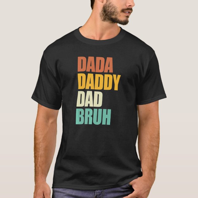 Dada Daddy Dad Bruh  Retro Father's Day T-Shirt (Front)