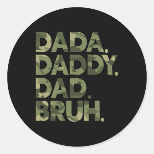 Dada Daddy Dad Bruh Shirt Funny Fathers Day Camo D Classic Round Sticker