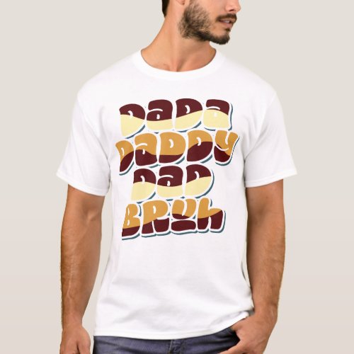 Dada Daddy Dad Bruh T_Shirt