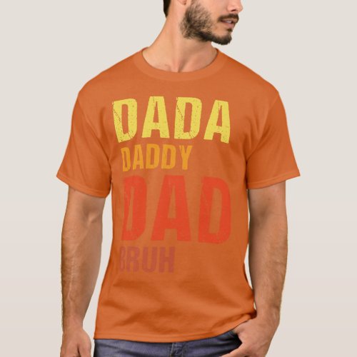 Dada Daddy Dad Bruh Vintage funny fathers day gift T_Shirt