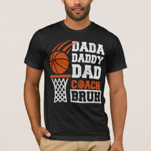 dada daddy dad coach bruh Basketball Fathers Day T-Shirt