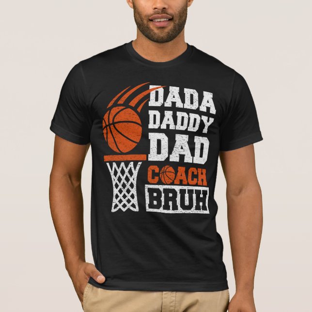 dada daddy dad coach bruh Basketball Fathers Day T-Shirt (Front)