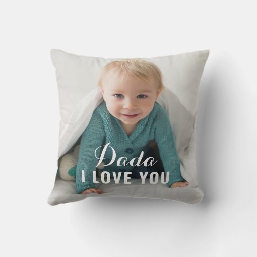 Dada I Love You Custom Fathers Day Photo Throw Pillow | Zazzle