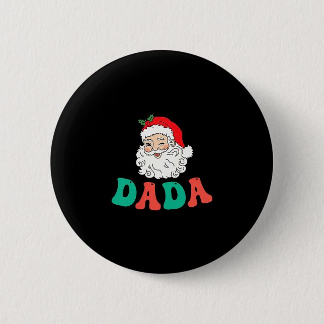 Dada Of 1st Birthday Pajamas Christmas Santa Match Button (Front)