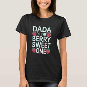 Dada Of The Berry Sweet One Strawberry First Happy T-Shirt