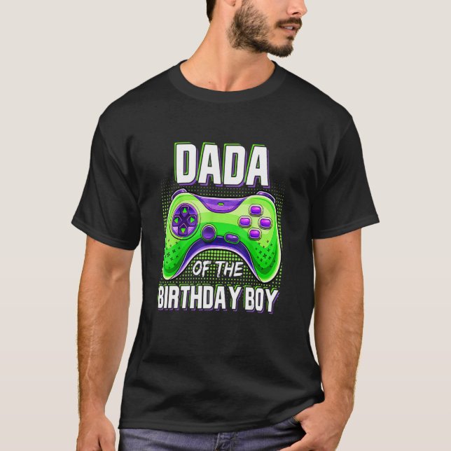 Dada of the Birthday Boy Matching Family Video Gam T-Shirt (Front)