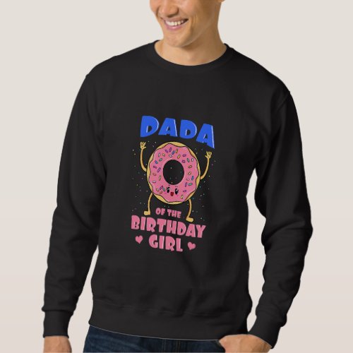 Dada Of The Birthday Girl Pink Donut Party Dad Fat Sweatshirt