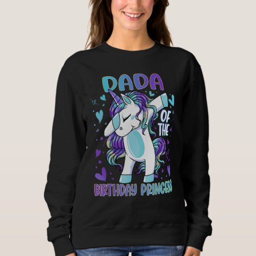 Dada of the Birthday Party Princess Dabbing Unicor Sweatshirt