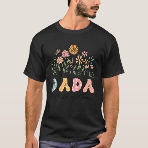Dada of The Little Wildflower Baby Birthday Floral T-Shirt