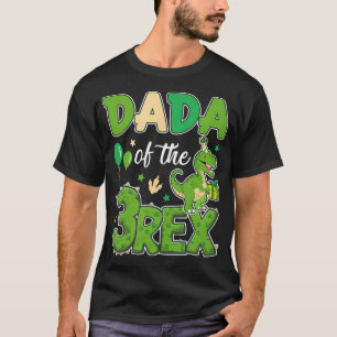 Dada Of The Three Rex Birthday Dinosaur Family T-Shirt