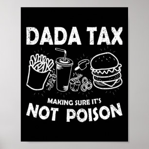 Dada Tax Making Sure Its Not Poison Fathers Day Da Poster
