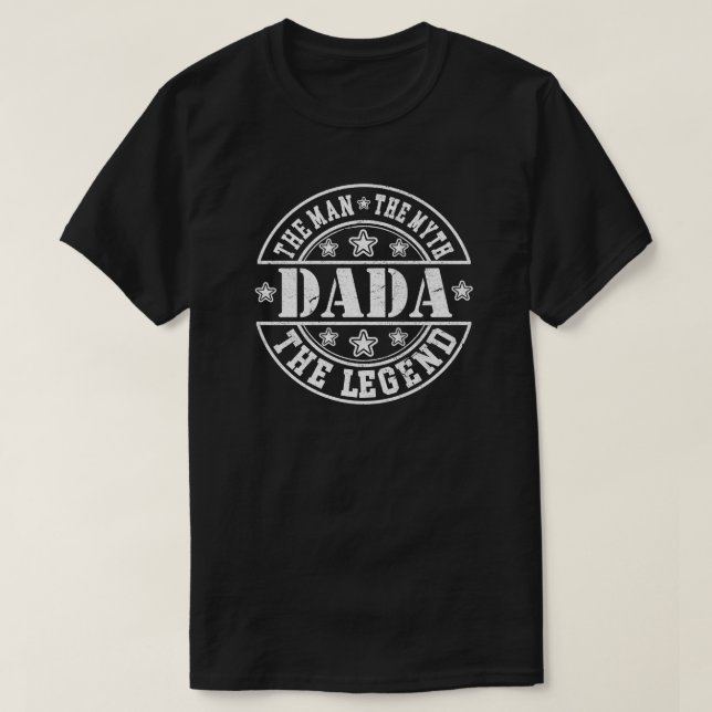 Dada The Man The Myth The Legend Father Day T-Shirt (Design Front)